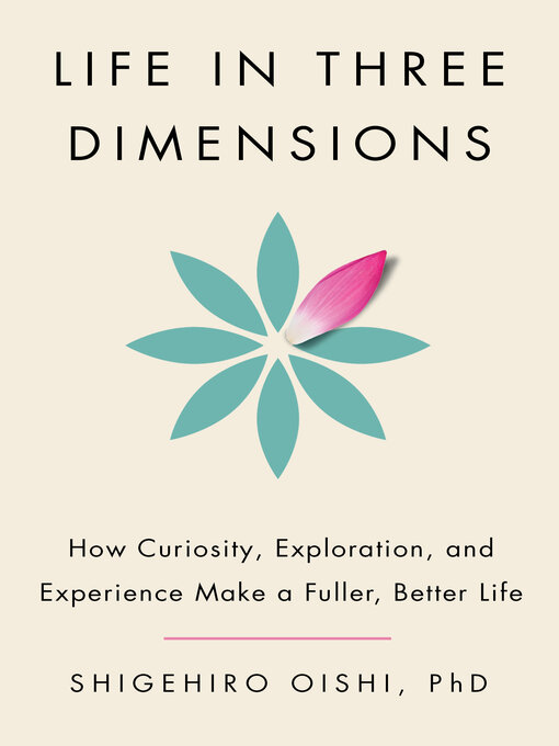 Title details for Life in Three Dimensions by Shigehiro Oishi, PhD - Wait list